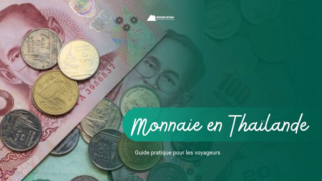 Monnaie en Thaïlande : guide pratique pour les voyageurs