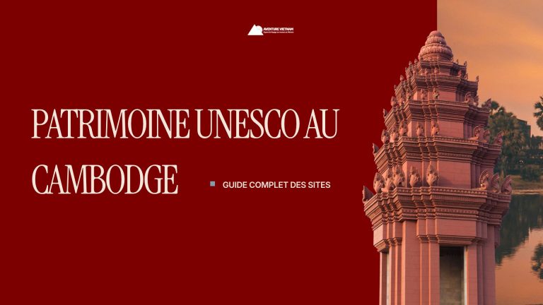 Patrimoine UNESCO au Cambodge : guide complet des sites