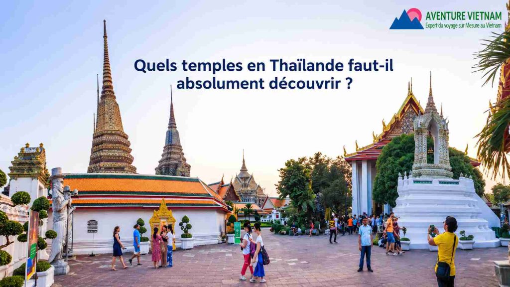 Thaïlande : notre sélection des plus beaux temples à explorer