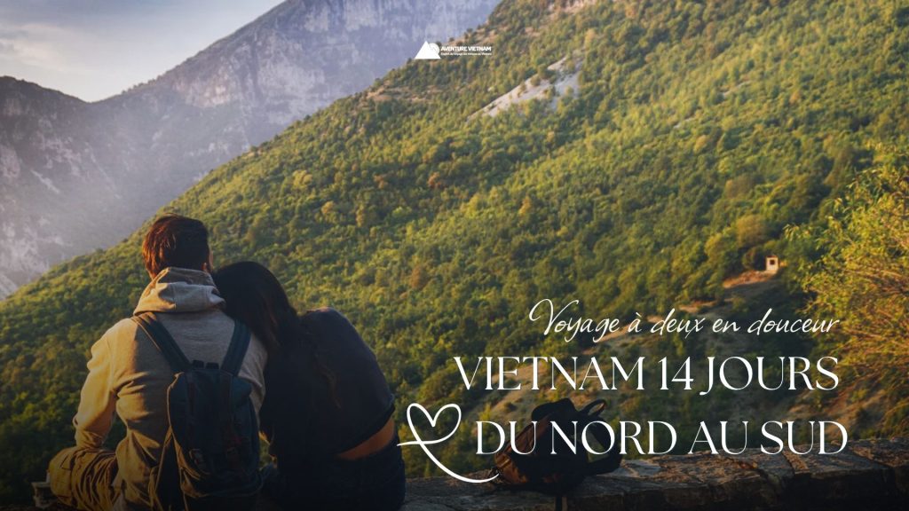 Vietnam 14 jours du Nord au Sud : voyage à deux en douceur