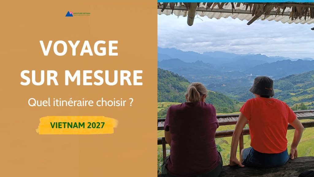 Voyage sur mesure Vietnam 2027 : quel itinéraire choisir ?
