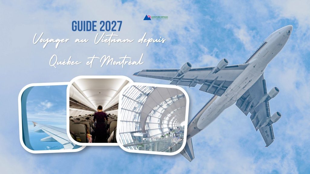 Voyager au Vietnam depuis Québec et Montréal : guide 2027
