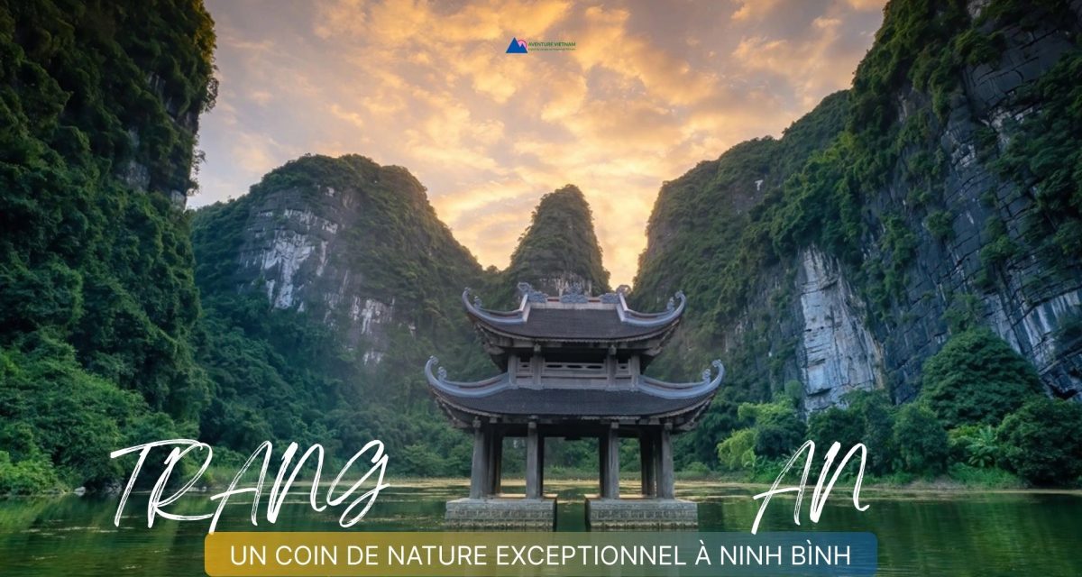 Trang An un coin de nature exceptionnel à Ninh Bình